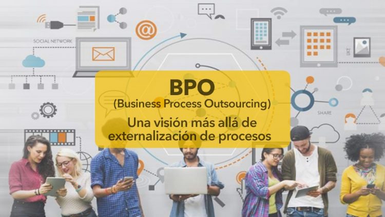 BPO. Una visión más allá de externalización de procesos
